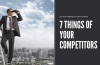 Are you keeping an eye on these 7 things of your Competitors